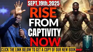 Rise From Captivity | Warfare Prayer For Total Freedom | Apostle Joshua Selman