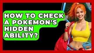 How To Check A Pokemon's Hidden Ability? - The Trainers Guide