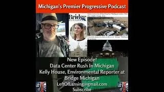 Data Center Rush in Michigan w/ Bridge Michigan's Kelly House