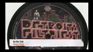 Detroit's Filthiest - No Mo Talk [Philthtrax]