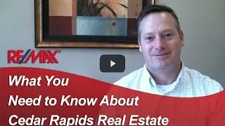 Cedar Rapids Real Estate Agent: What you need to know about Cedar Rapids real estate