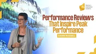 Performance Reviews that Inspire Peak Performance | Dawn Russell | WA Leaders