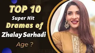 Top 10 Dramas of Zhalay Sarhadi - Zhalay Sarhadi Dramas - Pakistani Actress - Best Pakistani Dramas