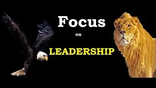 Focus on Leadership# Learn Leadership from Lion & Eagle# By Growth Mantra