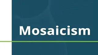 Mosaicism