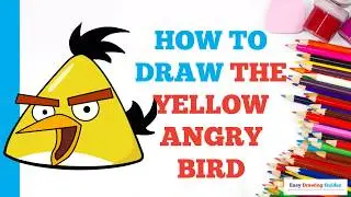 How to Draw the Yellow Angry Bird in a Few Easy Steps: Drawing Tutorial for Beginner Artists
