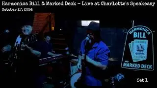 Harmonica Bill & Marked Deck - Live at Charlotte's Speakeasy - October 17, 2024 - set 1