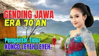 KUMPULAN GENDING ERA'70AN UYON UYON KLASIK PENGANTAR TIDUR NYAMLENG KONCO LEYEH LEYEH