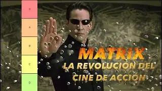TIER LIST DE MATRIX | LA PELICULA QUE LLEVO AL CINE DE ACCION AL SIGUIENTE NIVEL