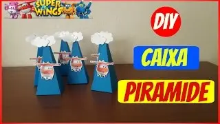 SUPER WINGS  - PASSO A PASSO CAIXA PIRAMIDE - Taisa Alves