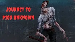 Journey To P100 Unknown | Dead By Daylight | No Commentary