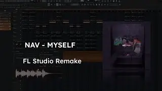 [100%] Nav - Myself Remake (FLP)