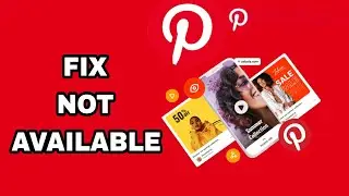 How To Fix And Solve Pinterest Not Available | Final Solution
