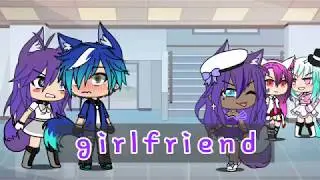 Girlfriend/tradução/(gacha life)