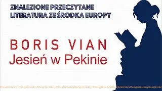 Boris Vian - Jesień w Pekinie (1947) 🚂📚❤️📚 #PociągDoLiteratury