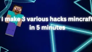 I make various hacks mincraft in5 minutes @Samkayis @SamKingCraft