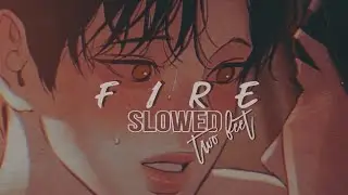 Two Feet - Fire | slowed