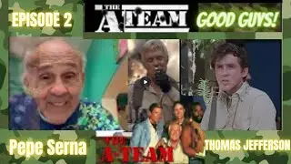 Pepe Serna - The A Team - Good Guys Series - Ep 2 Thomas Jefferson