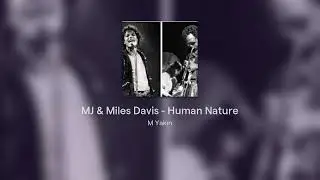 Michael Jackson & Miles Davis - Human Nature