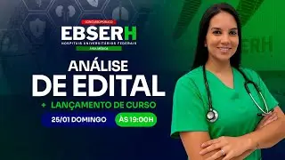 CONCURSO EBSERH: AN&Aacute;LISE DE EDITAL + PLANEJAMENTO DE ESTUDOS
