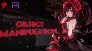 Object Manipulation - After Effects AMV Tutorial