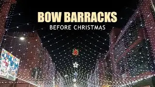 BOW BARRACKS BEFORE CHRISTMAS
