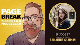 Page Break with Brian McClellan: Ep 37 - Samantha Shannon - Fantasy Author