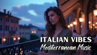 🎶 Italian Vibes & Mediterranean Music 🎶 2+ Hours Scenic Amalfi Coast & Lake Como Relaxation