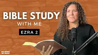 Ezra 2 | How Many Israelites Returned After Exile? [Bible Study WITH Me]