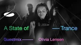 Olivia Lensen - A State of Trance Episode 1260 Guest Mix