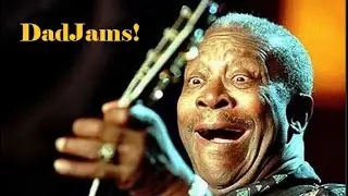 DadJams! ~ The Thrill is Gone