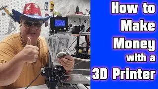 How to make money with a 3D Printer... Realistically. - Part 1 (2019)