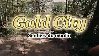 Gold City - Sentiers du Moulin