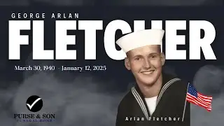 George Arlan Fletcher  1940 - 2025