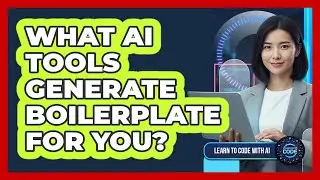 What AI Tools Generate Boilerplate For You?