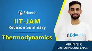 IIT JAM Biotechnology | Revision Summary of Thermodynamics | Eduncle Expert | Vipin Sharma