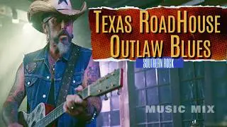 🔥 TEXAS OUTLAW BLUES SOUTHERN SWAMP ROCK MUSIC MIX