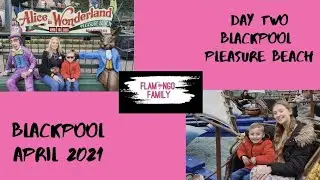 Blackpool Pleasure Beach Vlog 2021