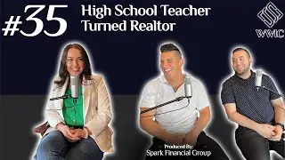 Episode 35 | High School Teacher Turned Realtor