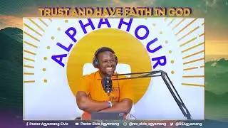 Have Faith In God | Alpha Hour Exhortation