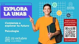 #ExploralaUNAB: Comienza a explorar tu futuro - Psicología