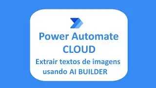 Power Automate Cloud: Extrair Textos Imagens usando AI BUILDER