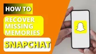 How to Recover Missing Snapchat Memories?