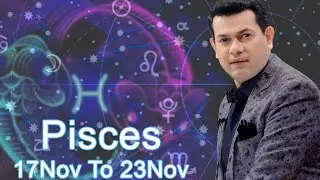 Pisces weekly horoscope 17 November To 23 November