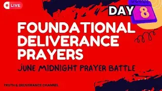 FOUNDATIONAL DELIVERANCE DAY SEVEN JUNE MIDNIGHT PRAYER BATTLE| DR. D.K. OLUKOYA | BREAKING BONDAGES