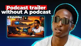 I Made a Podcast Trailer Without a Podcast