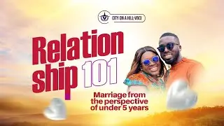 Relationship 101 || Mr & Mrs Ampofo || City on a Hill