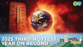 2025 THIRD-HOTTEST YEAR ON RECORD; HUMAN ACTIVITY BEHIND RISING TEMPERATURES