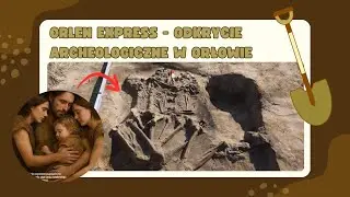 ORLEN EXPRESS - Odkrycie archeologiczne w ORŁOWIE - 25.08.25r.
