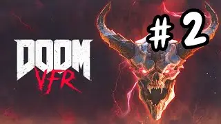 Doom VFR Gameplay Walkthrough Part 2 - PS VR